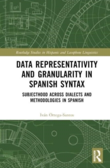 Image for Data representativity and granularity in Spanish syntax  : subjecthood across dialects and methodologies in Spanish