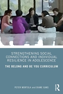 Strengthening Social Connections and Individual Resilience in Adolescence: The Belong and Be You Curriculum