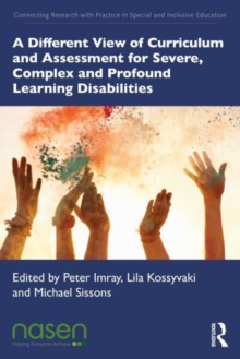 Image for A Different View of Curriculum and Assessment for Severe, Complex and Profound Learning Disabilities