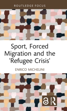 Image for Sport, Forced Migration and the 'Refugee Crisis'