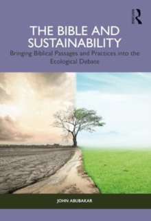 Image for The Bible and Sustainability : Bringing Biblical Passages and Practices into the Ecological Debate