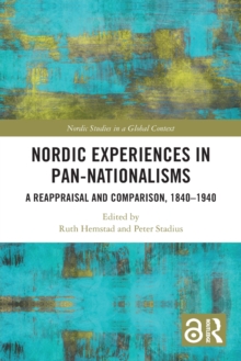 Nordic Experiences in Pan-nationalisms: A Reappraisal and Comparison, 1840–1940