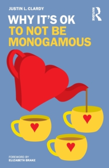 Image for Why It's OK to Not Be Monogamous