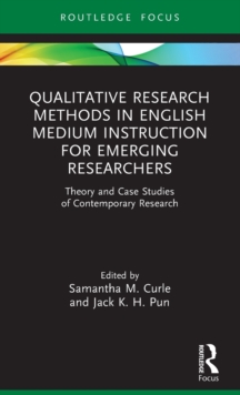 Image for Qualitative research methods in English medium instruction for emerging researchers  : theory and case studies of contemporary research