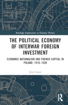 Image for The Political Economy of Interwar Foreign Investment