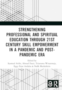 Image for Strengthening Professional and Spiritual Education through 21st Century Skill Empowerment in a Pandemic and Post-Pandemic Era