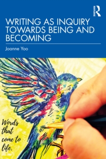 Image for Writing as Inquiry Towards Being and Becoming