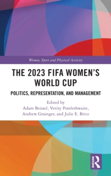The 2023 FIFA Women’s World Cup: Politics, Representation, and Management