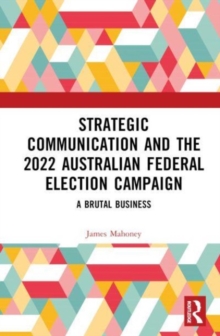 Image for Strategic Communication and the 2022 Australian Federal Election Campaign