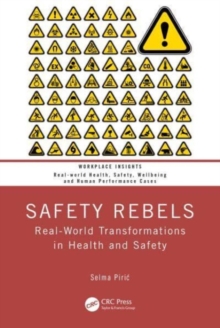 Image for Safety rebels  : real-world transformations in health and safety