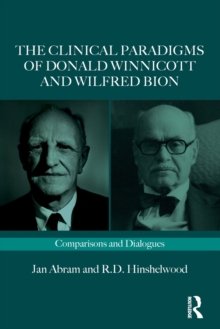 The Clinical Paradigms of Donald Winnicott and Wilfred Bion: Comparisons and Dialogues