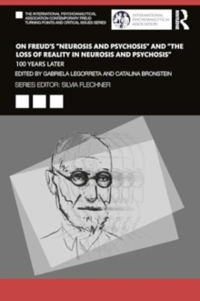 Image for On Freud’s “Neurosis and Psychosis” and “The Loss of Reality in Neurosis and Psychosis”