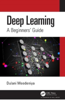 Deep Learning: A Beginners’ Guide