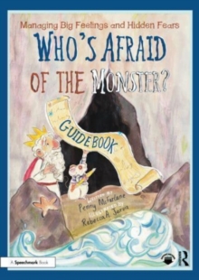 Managing Big Feelings and Hidden Fears: A Practical Guidebook for ‘Who’s Afraid of the Monster?’