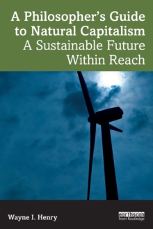 Image for A philosopher's guide to natural capitalism  : a sustainable future within reach