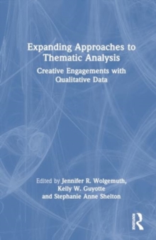 Image for Expanding Approaches to Thematic Analysis : Creative Engagements with Qualitative Data