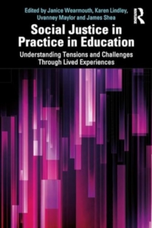 Social Justice in Practice in Education: Understanding Tensions and Challenges Through Lived Experiences