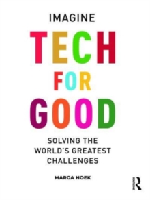 Image for Tech for good  : imagine solving the world's greatest challenges
