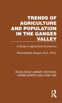 Image for Trends of agriculture in the Ganges Valley  : a study in agricultural economics