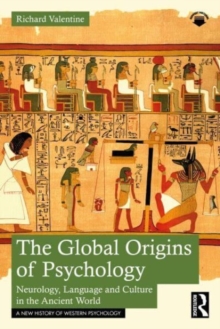 The Global Origins of Psychology: Neurology, Language and Culture in the Ancient World