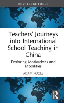 Teachers’ Journeys into International School Teaching in China: Exploring Motivations and Mobilities