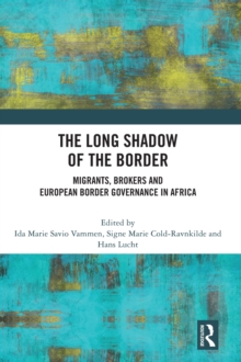Image for The long shadow of the border  : migrants, brokers and European border governance in Africa