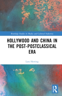 Image for Hollywood and China in the Post-postclassical Era