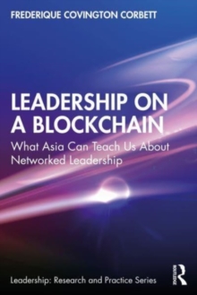 Leadership on a Blockchain: What Asia Can Teach Us About Networked Leadership