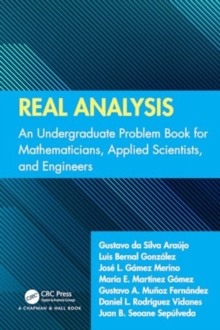 Image for Real Analysis : An Undergraduate Problem Book for Mathematicians, Applied Scientists, and Engineers