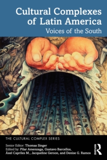 Cultural Complexes of Latin America: Voices of the South