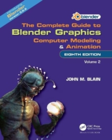 Image for The complete guide to Blender graphics  : computer modeling & animationVolume 2