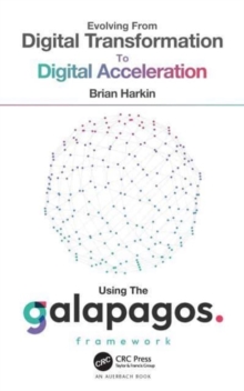 Image for Evolving from Digital Transformation to Digital Acceleration Using The Galapagos Framework