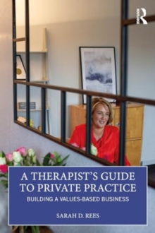 Image for A Therapist’s Guide to Private Practice : Building a Values-based Business
