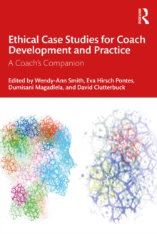 Ethical Case Studies for Coach Development and Practice: A Coach’s Companion