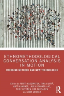 Ethnomethodological Conversation Analysis in Motion: Emerging Methods and New Technologies