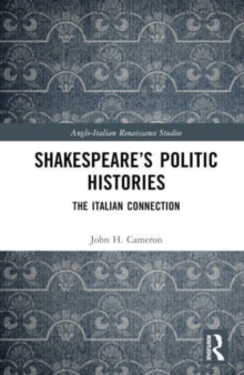 Image for Shakespeare’s Politic Histories