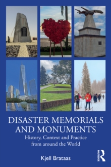Disaster Memorials and Monuments