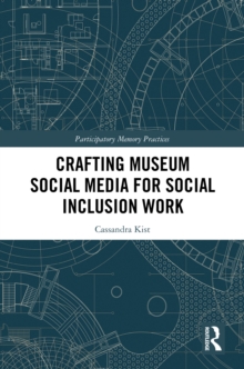 Image for Crafting Museum Social Media for Social Inclusion Work