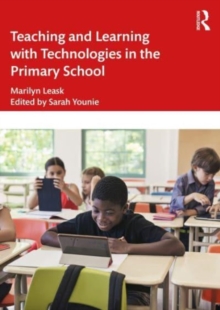 Image for Teaching and learning with technologies in the primary school