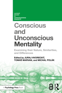 Conscious and Unconscious Mentality: Examining their Nature, Similarities, and Differences