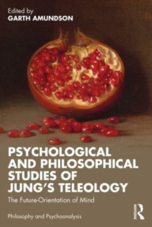 Image for Psychological and Philosophical Studies of Jung’s Teleology