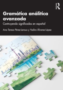 Gramatica analitica avanzada: Construyendo significados en espanol