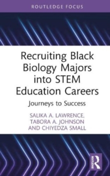 Recruiting Black Biology Majors into STEM Education Careers: Journeys to Success