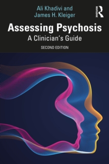 Assessing Psychosis: A Clinician’s Guide