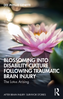 Blossoming Into Disability Culture Following Traumatic Brain Injury: The Lotus Arising