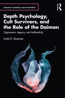 Depth Psychology, Cult Survivors, and the Role of the Daimon: Oppression, Agency, and Authenticity