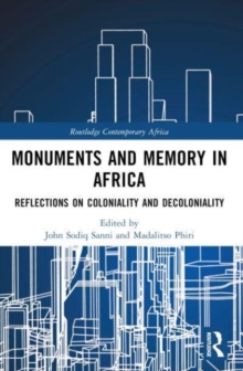 Image for Monuments and Memory in Africa : Reflections on Coloniality and Decoloniality