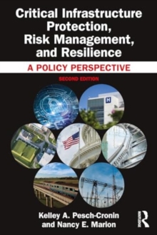 Image for Critical infrastructure protection, risk management, and resilience  : a policy perspective