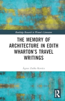 Image for The Memory of Architecture in Edith Wharton’s Travel Writings