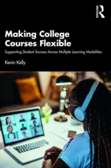 Making College Courses Flexible: Supporting Student Success Across Multiple Learning Modalities